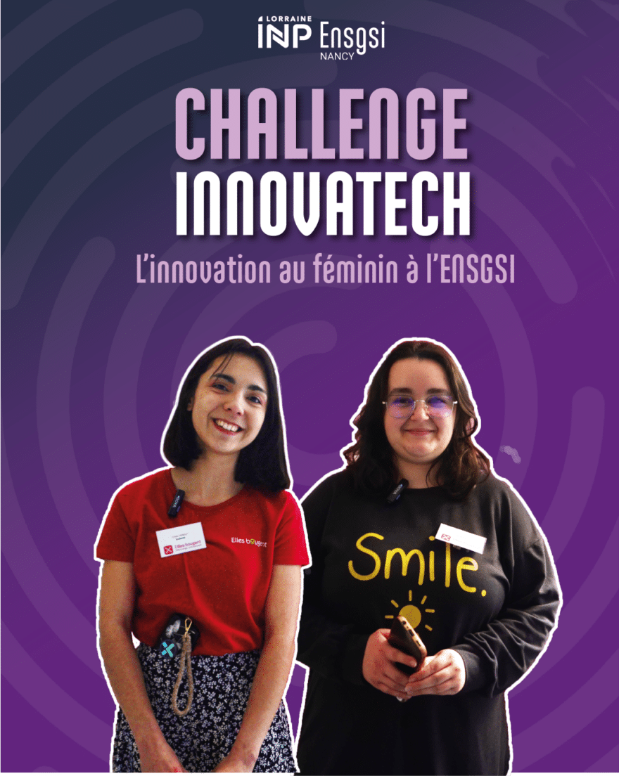 Challenge Innovatech 2026 en Lorraine à Polytech Nancy avec la participation d’étudiantes de l’ENSGSI